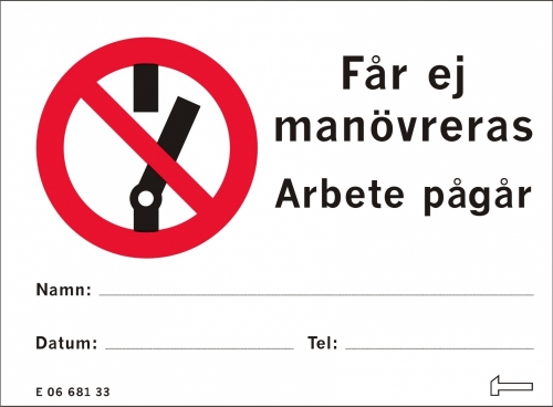 SKYLT FR EJ MANVRERAS i gruppen Skyddsutrustning Frband / AMS Arbete med Spnning hos SMC Stockholms Maskincentral AB (250071r)